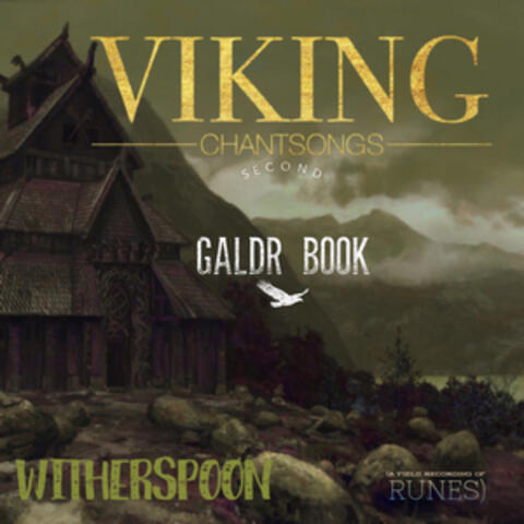 Viking Chantsongs Second Galdr Book (a Field Recording of Runes)