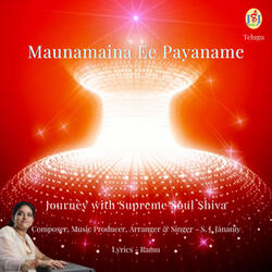 Maunamaina Ee Payaname (Journey with Supreme Soul Shiva)