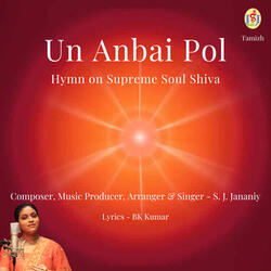 Un Anbai Pol (Hymn on Supreme Soul Shiva)
