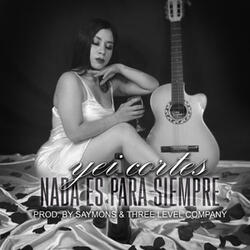 Nada Es para Siempre