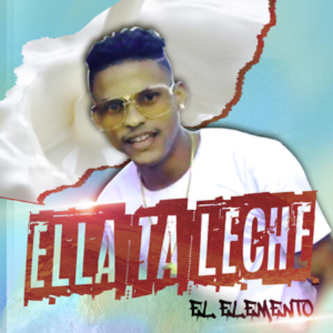 Ella Ta Leche