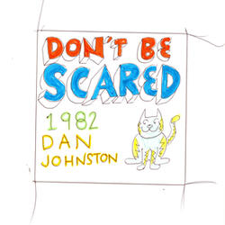 Don't Be Scared