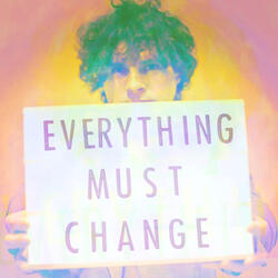 Everything Must Change