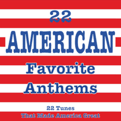 22 American Favourite Anthems