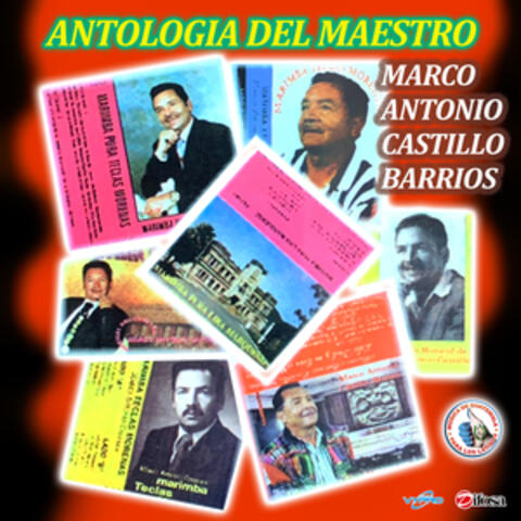 Antología del Maestro Marco Antonio Castillo. Música de Guatemala para los Latinos