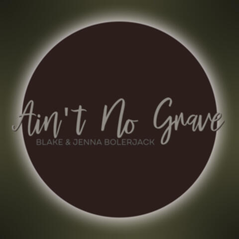 Ain't No Grave