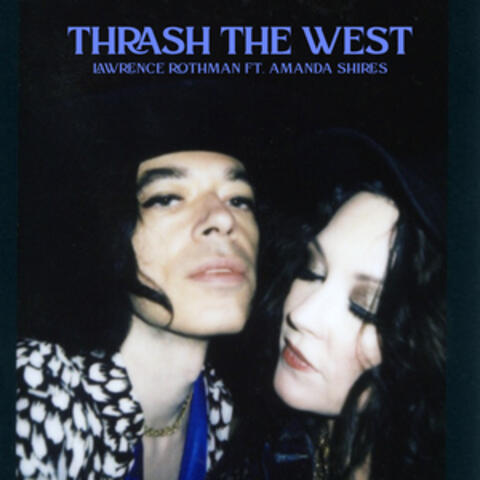 Thrash the West (feat. Amanda Shires)