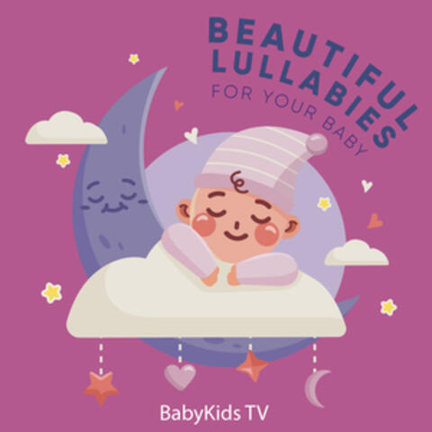 Beautiful Lullabies for Your Baby