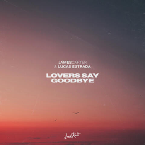Lovers Say Goodbye