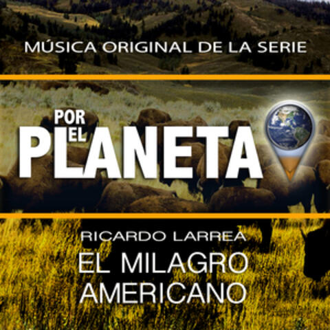 Por El Planeta - El Milagro Americano (Music from the Original Tv Series)