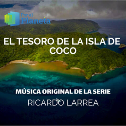 Por El Planeta - El Tesoro De La Isla De Coco (Music from the Original Tv Series)