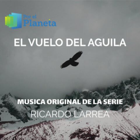 Por El Planeta - El Vuelo Del Águila (Music from the Original Tv Series)