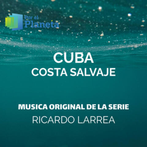 Por El Planeta - Cuba Costa Salvaje (Music from the Original Tv Series)