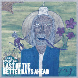Last of the Better Days Ahead