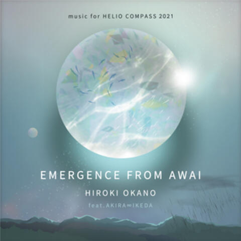 Emergence from Awai: Music For Helio Compass 2021