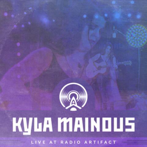 Kyla Mainous - Live at Radio Artifact