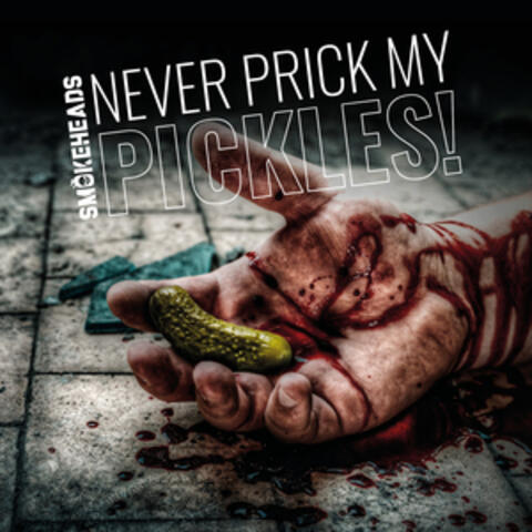 Never Prick my Pickles