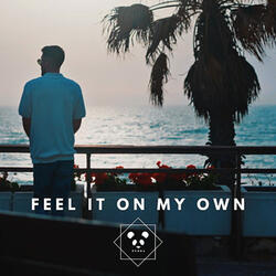 Feel It on My Own