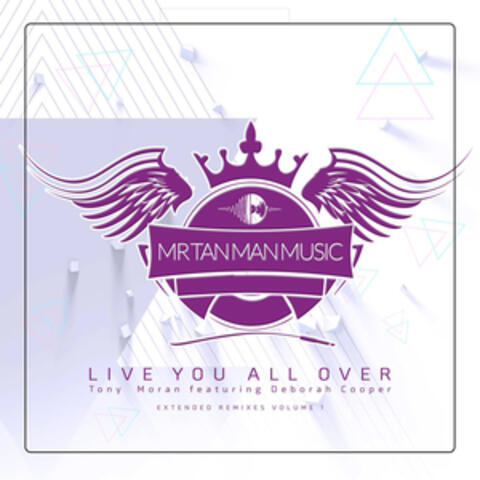 Live You All Over (Extended Remixes, Vol. 1)