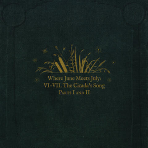 Where June Meets July: VI-VII. The Cicada's Song, Pt. I & II