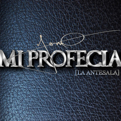 Mi Profecia la Antesala