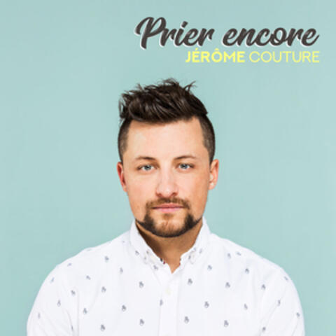 Prier encore