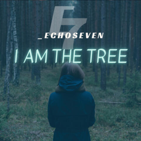 I Am the Tree