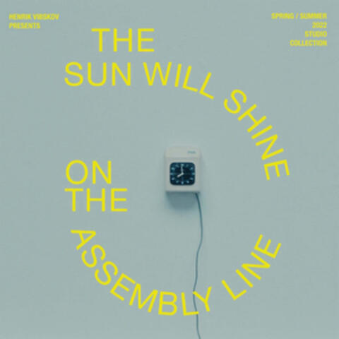 The Sun Will Shine on the Assembly Line
