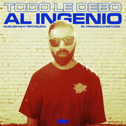 Todo Le Debo al Ingenio