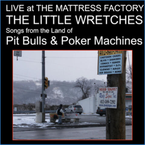 Live at the Mattress Factory; Songs from the Land of Pit Bulls & Poker Machines