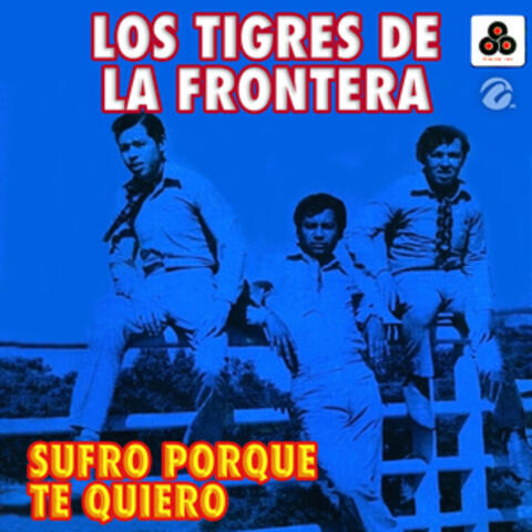 Sufro Porque Te Quiero