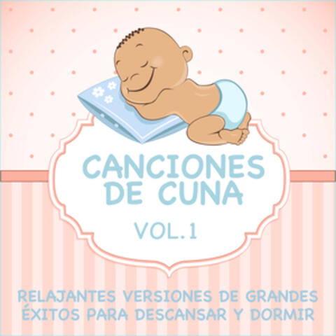 Canciones De Cuna - Relajantes Versiones De Grandes Éxitos Para Descansar Y Dormir, Vol. 1