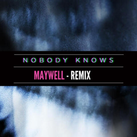 Nobody Knows - Maywell Remix