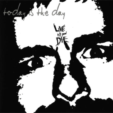 Live Till You Die