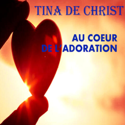 Au coeur de l'adoration