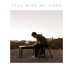Stay with Me, Lord
