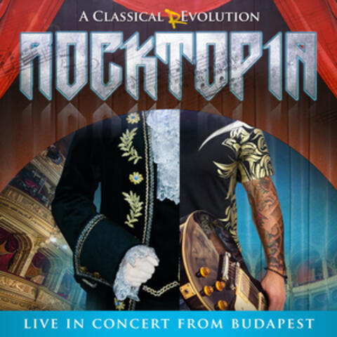 Rocktopia: a Classical Revolution - Live from Budapest