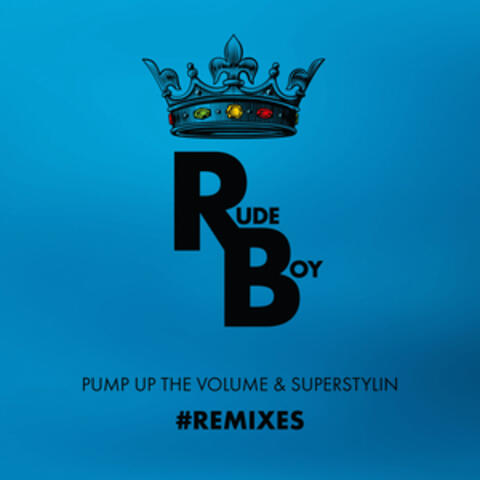 Pump up the Volume & Superstylin # Remixes