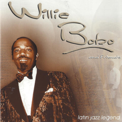 Willie Bobo And Friends: Latin Jazz Legend