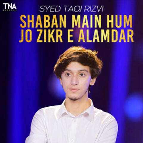 Shaban Main Hum Jo Zikr E Alamdar - Single
