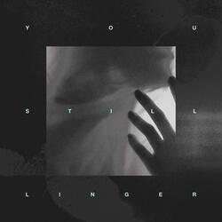 You Still Linger