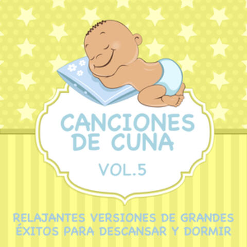 Canciones de Cuna - Relajantes Versiones de Grandes Éxitos para Descansar y Dormir, Vol. 5