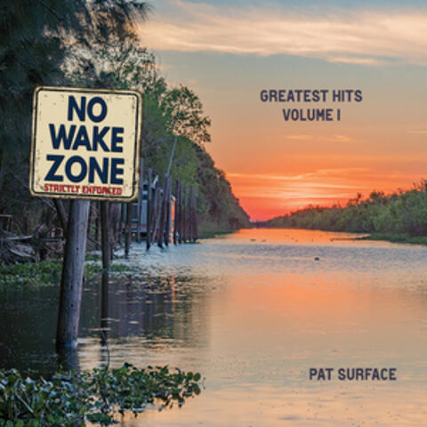 No Wake Zone - Greatest Hits, Vol. 1