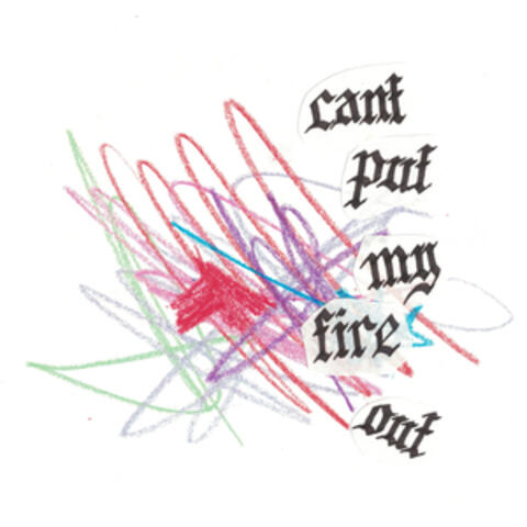 Can't Put My Fire Out