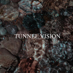 Tunnel Vision