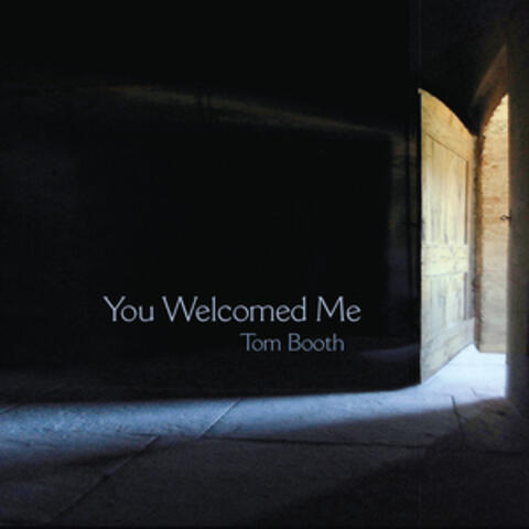 You Welcomed Me