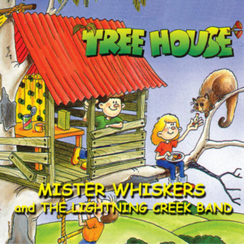 Treehouse - Mister Whiskers and the Lightning Creek Band