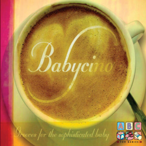 Babycino - Grooves for the Sophisticated Baby