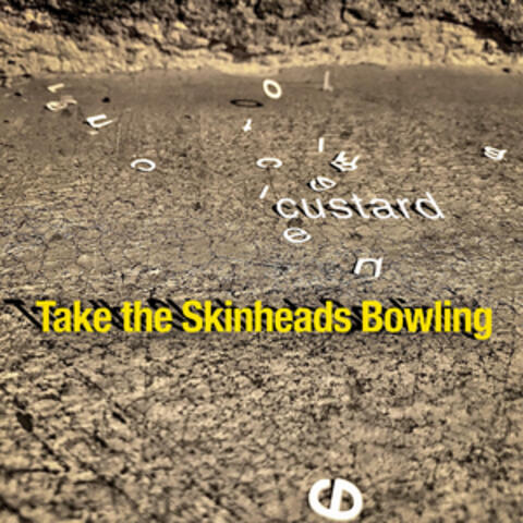 Take the Skinheads Bowling