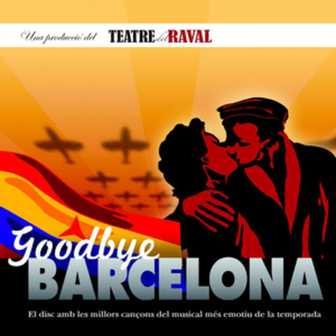 Goodbye Barcelona - A Passionate New Musical (Banda Sonora Original)
